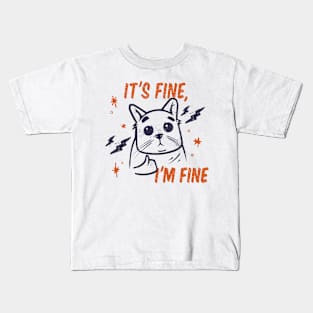 It's Fine I'm Fine Kids T-Shirt